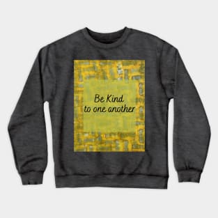 Be kind to one another Crewneck Sweatshirt